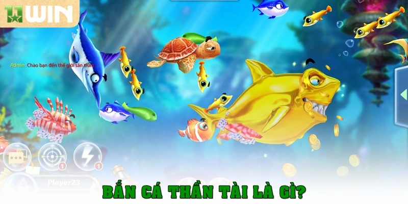 Bắn cá Thần Tài là gì?