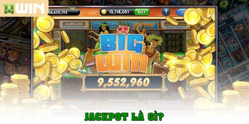 Jackpot là gì? 