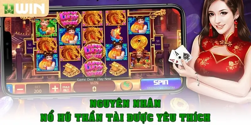 Nguyên nhân nổ hũ thần tài luôn được yêu thích