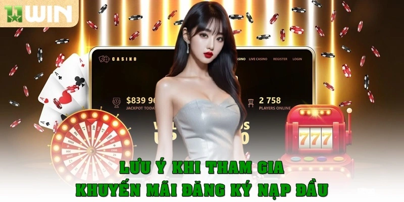 Những lưu ý khi tham gia khuyến mãi đăng ký nạp đầu